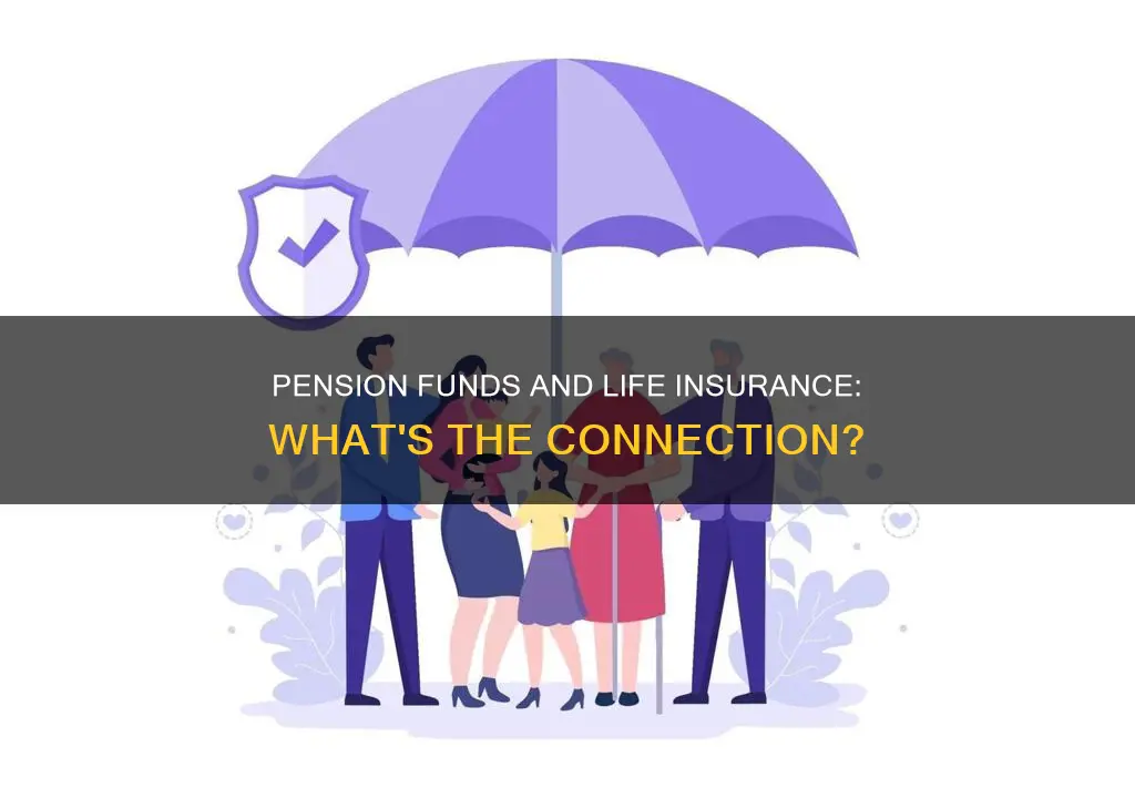 are pension funds invested in life insurance