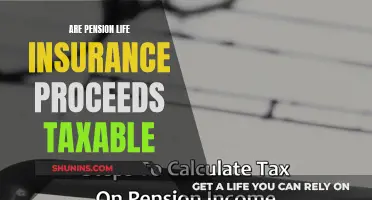 Pension and Life Insurance: Taxable Proceeds?