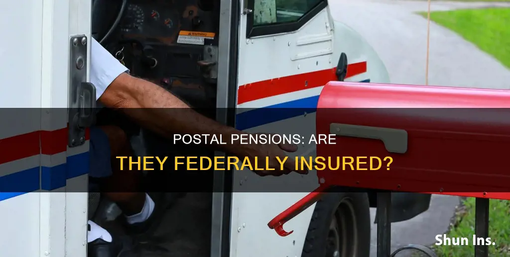 are postal pensions insured by federal government
