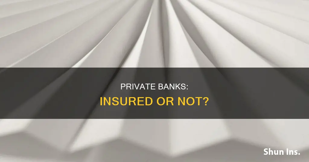 are private banks insured