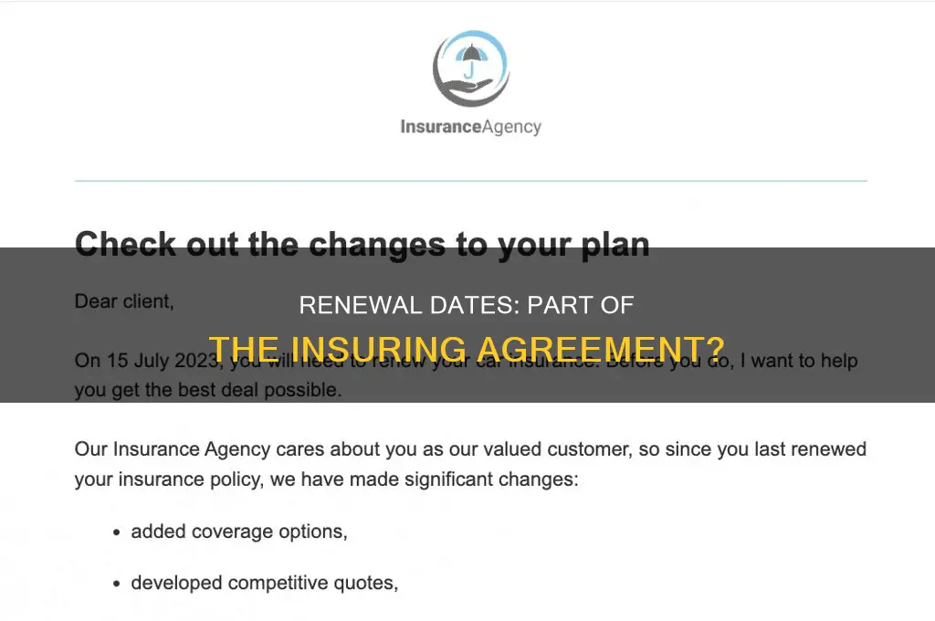 are renewal dates in the insuring agreement