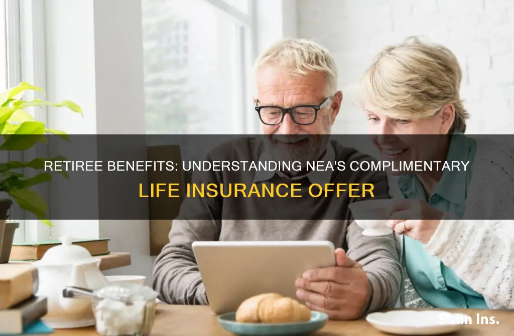 are retirees eligible for nea complimentary life insurance