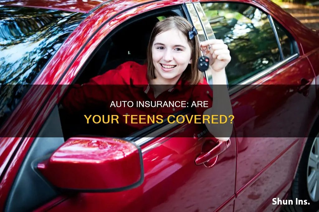 are teenagers cover on your auto insurance