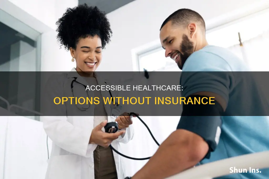are the medical facilitys for people with no medical insurance