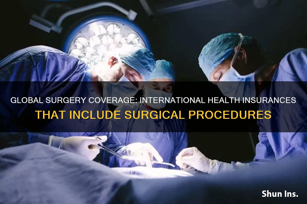 are there any international health insurances that cover for surgeries