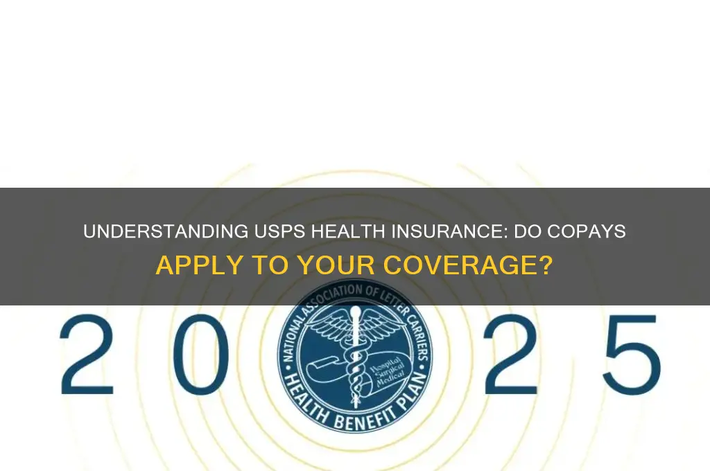 are there copays with usps health insurance