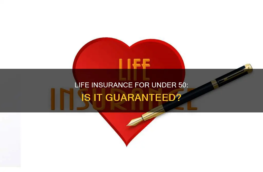 are there guaranteed life insurance for under 50