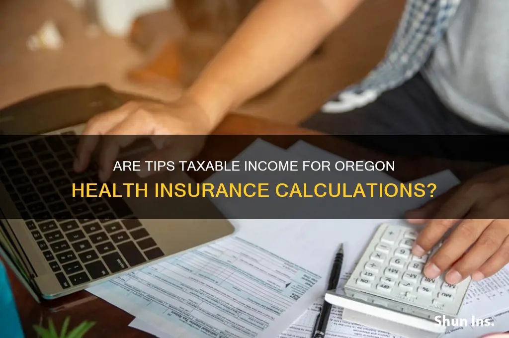 are tips considered income in oregon health insurance