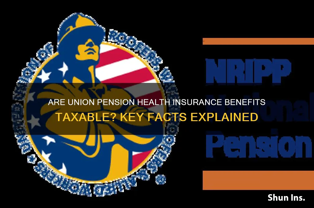 are union pension health insurance benefits taxable