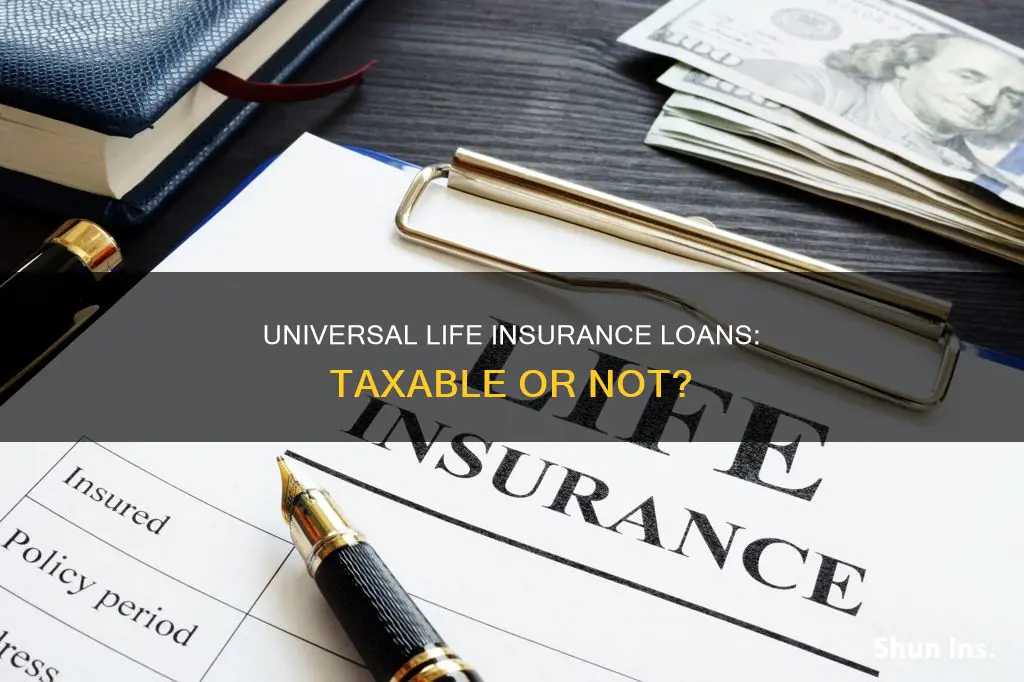 are universal life insurance loans taxable