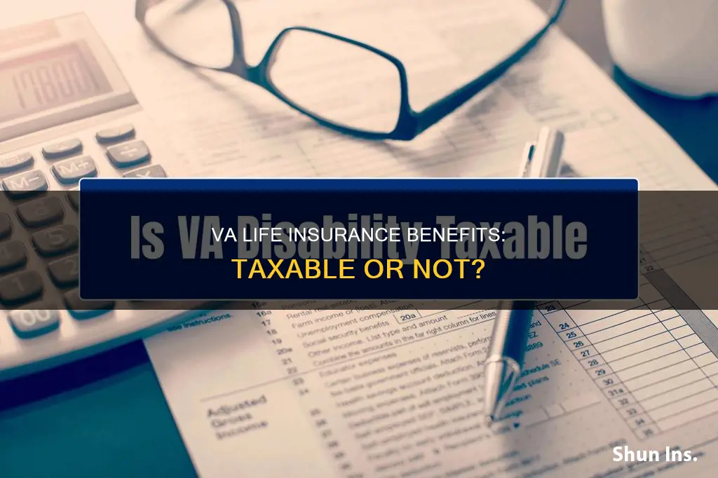 are va life insurance benefits taxable