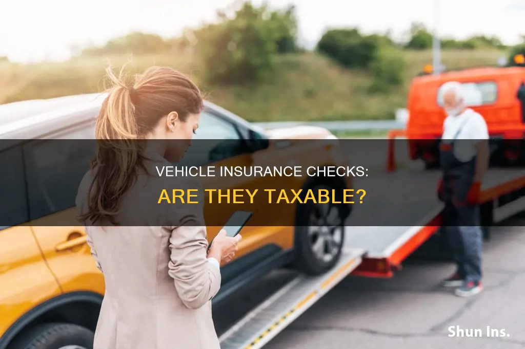 are vehicle insurance checks taxable