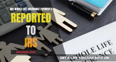 Whole Life Insurance: IRS Reporting and Your Payments