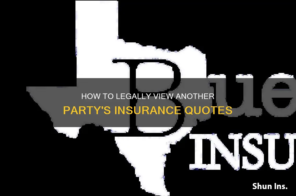 are you allowed to view insurance quotes for other party