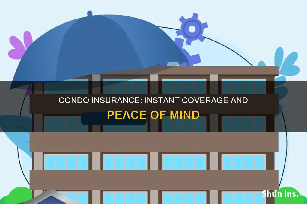 are you insured right away with condo insurance