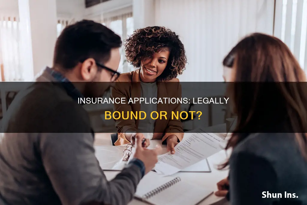 are you legally bound to insurance after applying