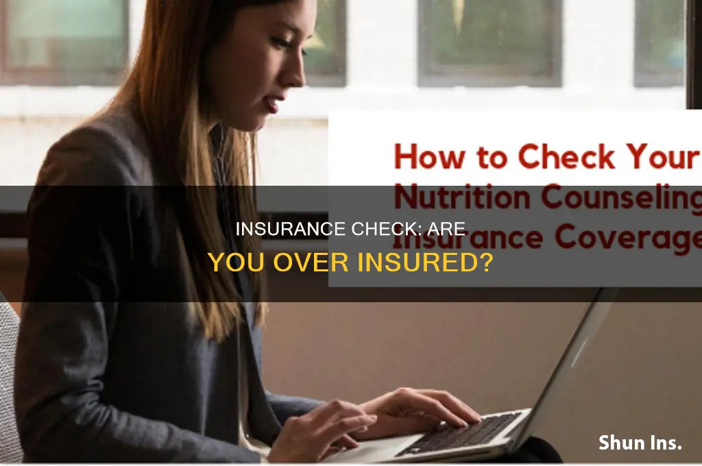 are you over insured