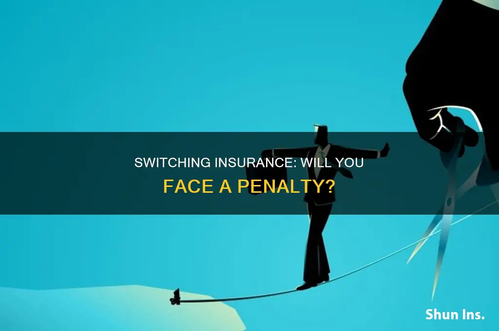 are you penalized for switching insurance