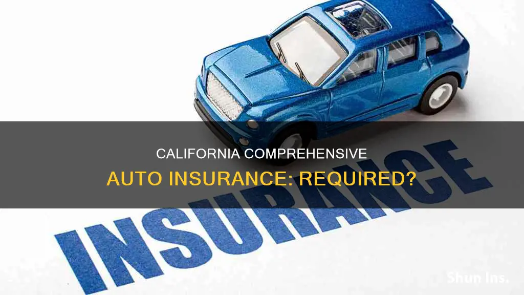 are you required to carry comprehensive auto insurance in California