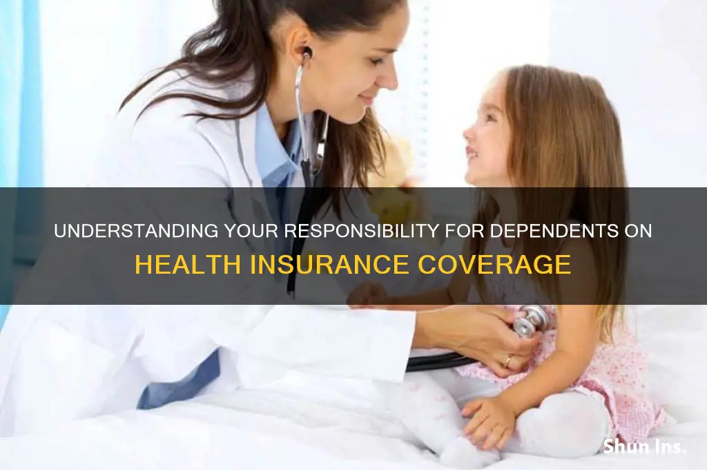 are you responsible for your dependents on health insurance