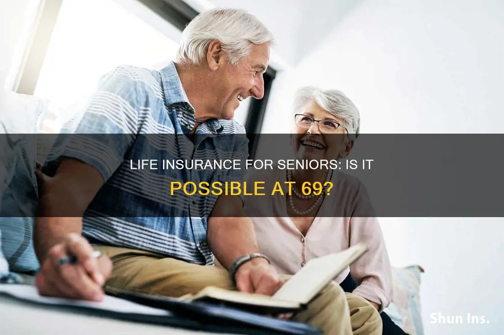 can a 69 year old get life insurance