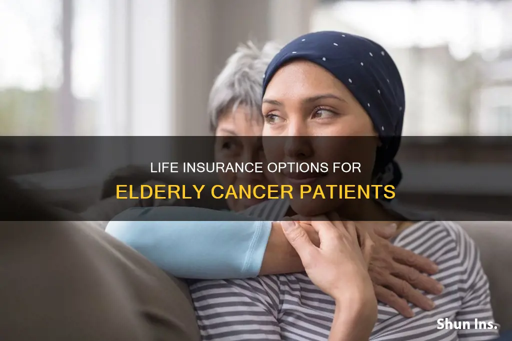 can a 71 year old cancer patient get life insurance