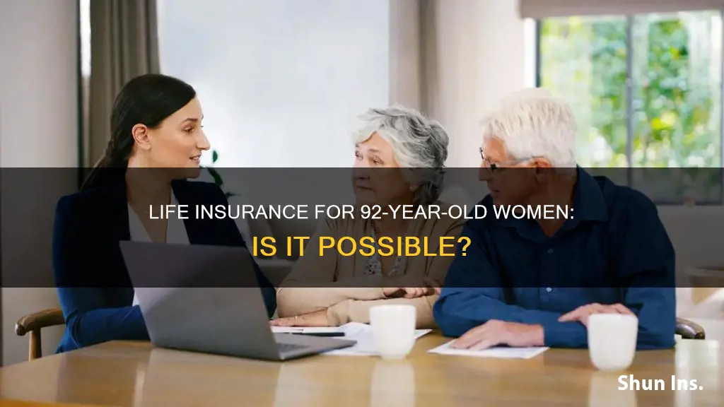 can a 92 year old women get life insurance