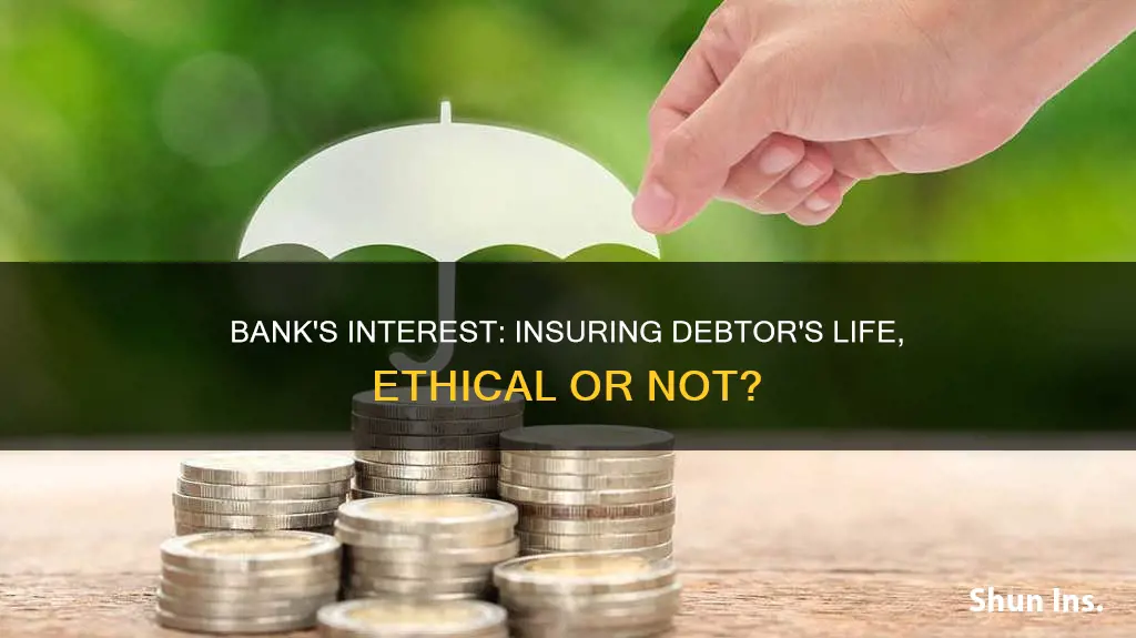 can a bank insure a debtor