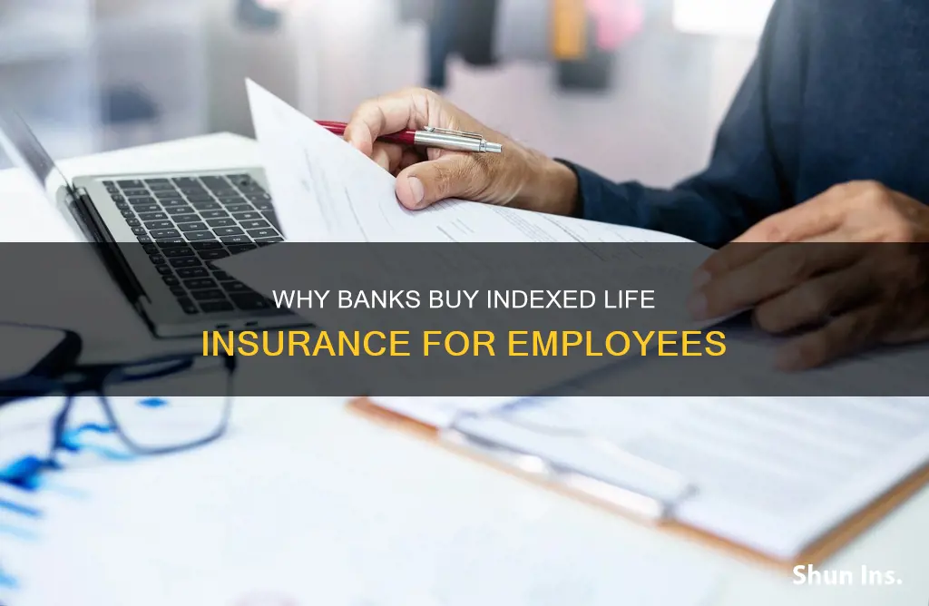 can a bank purchase indexed life insurance on an employee