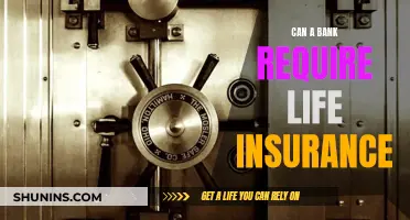 Life Insurance: Banks' Requirement for Loans and Mortgages