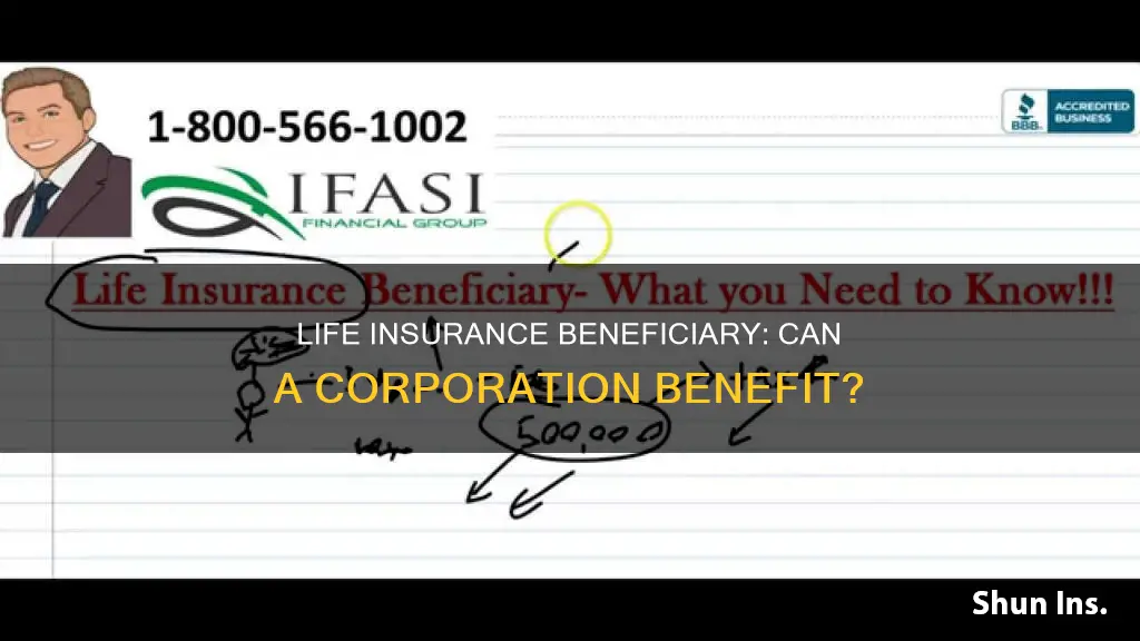 can a beneficiary be a corp in life insurance