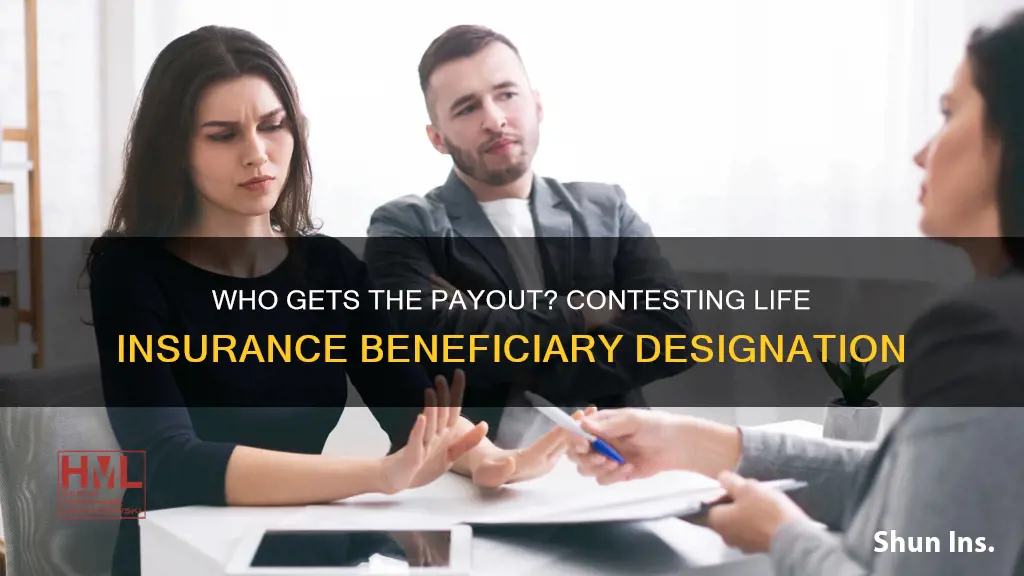 can a beneficiary designation for life insurance be contested