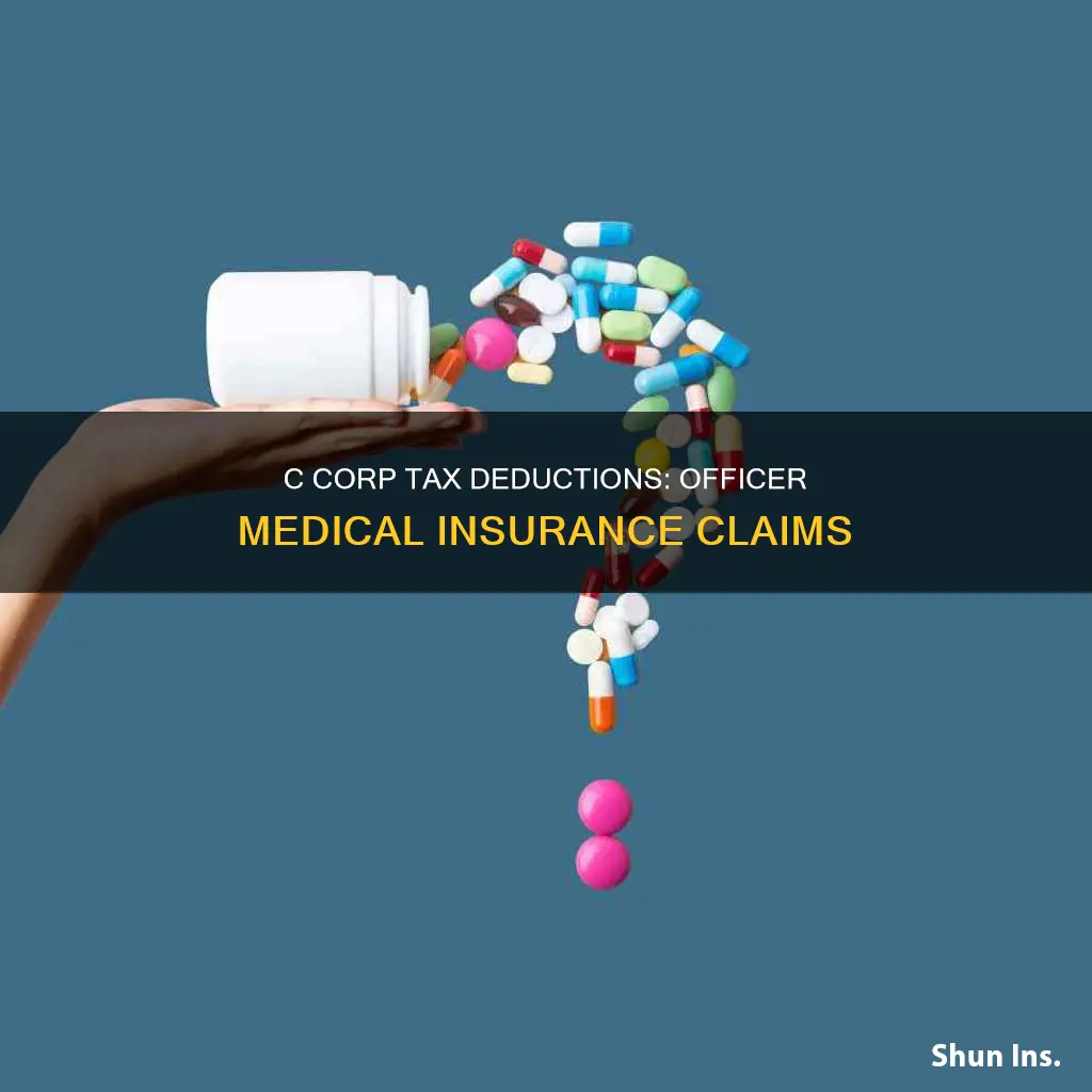 can a c corp deduct officer medical insurance