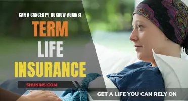 Cancer Patients: Borrowing Against Term Life Insurance?