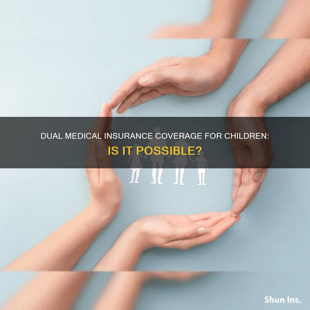 can a child have 2 medical insurance