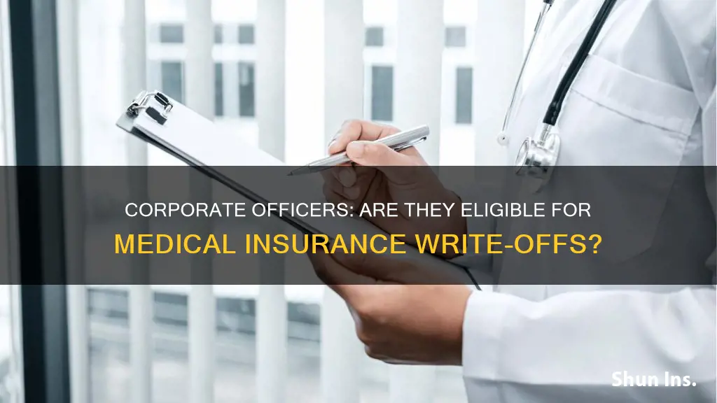 can a corporate officer write of a medical insurance