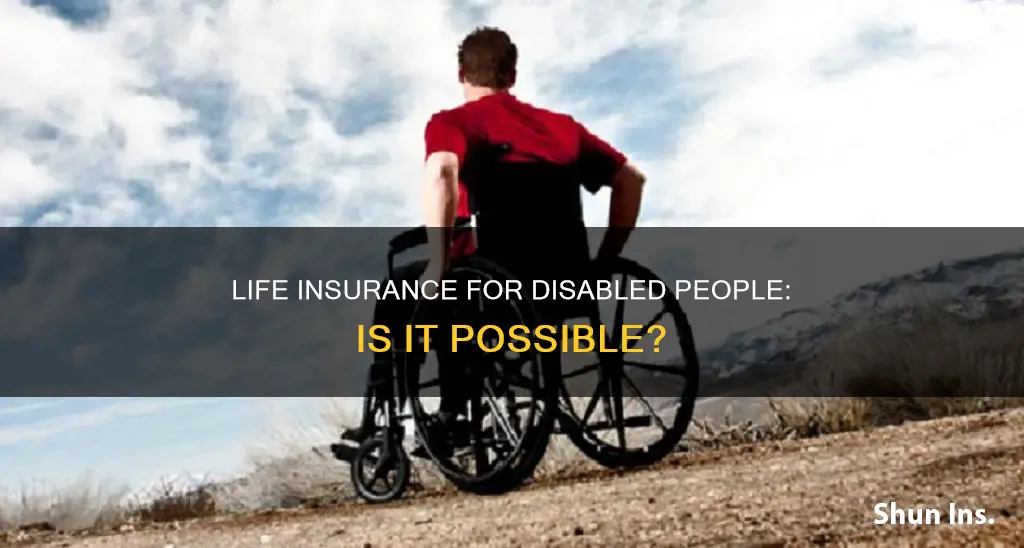 can a disabled person get life insurance