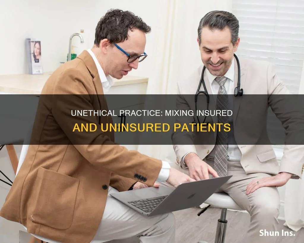 can a doctor mix paitents with and without medical insurance