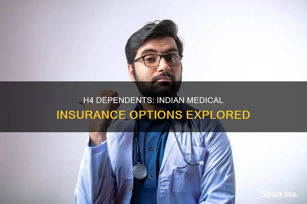 can a h4 dependent get medical insurance from india