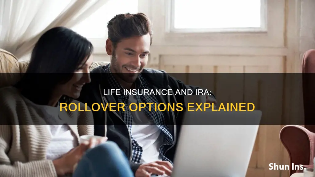 can a ira be rolled over in life insurance