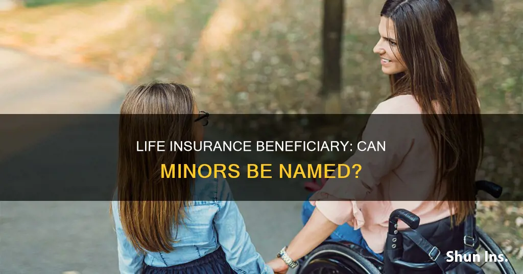 can a life insurance beneficiary be a minor