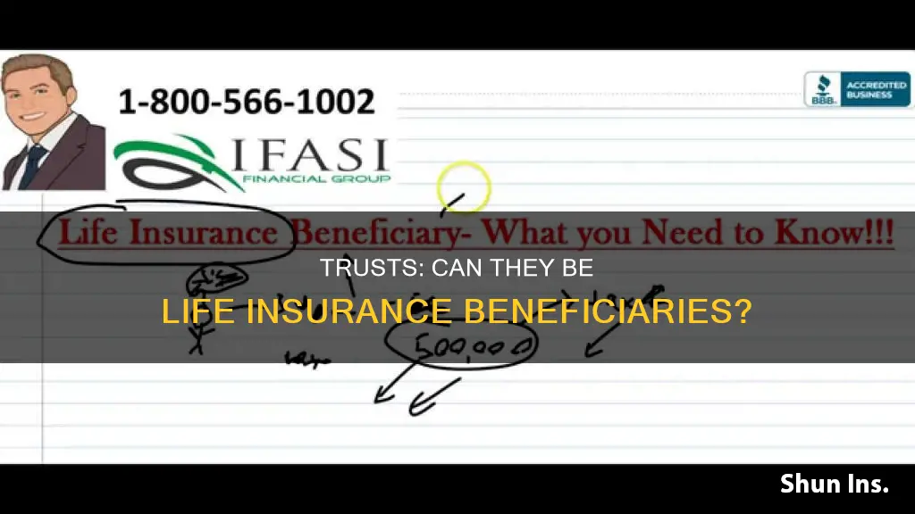 can a life insurance beneficiary be a trust