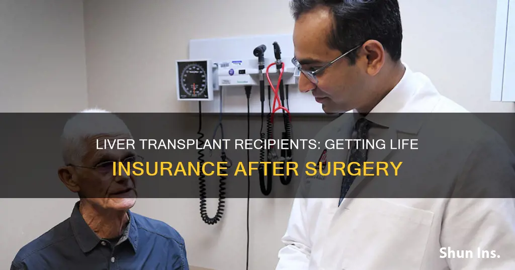 can a liver transplant recipients get life insurance