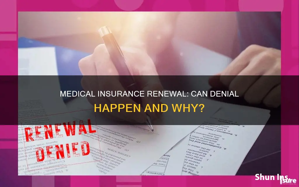 can a medical insurance company deny a renewal