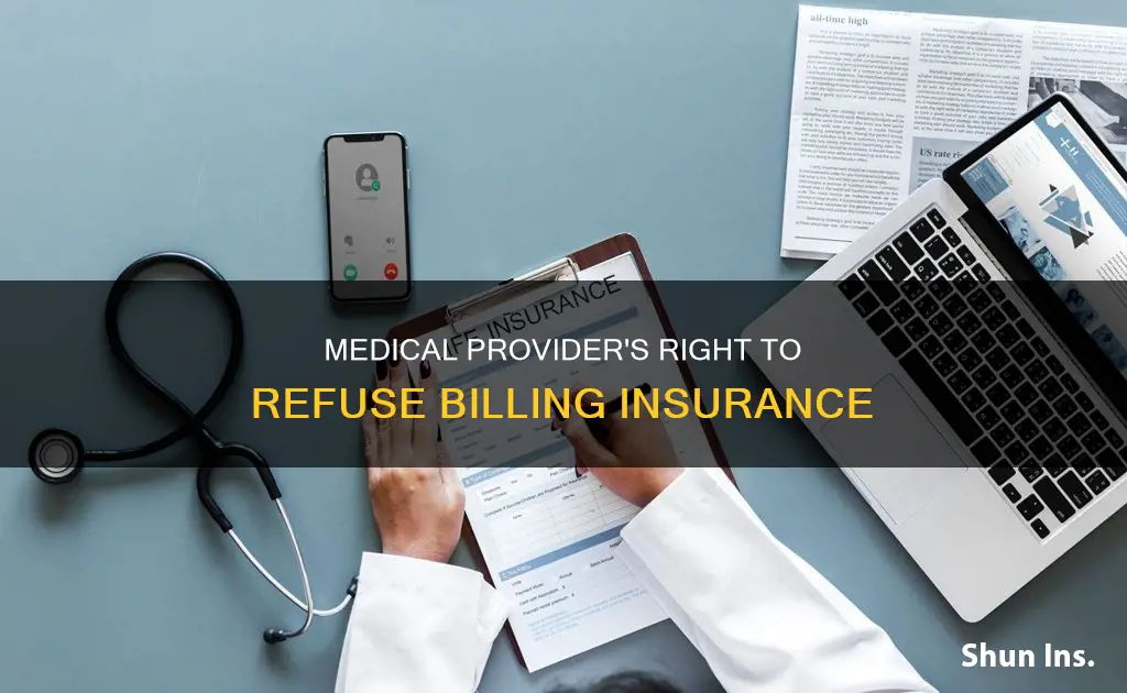 can a medical provider refuse to bill insurance