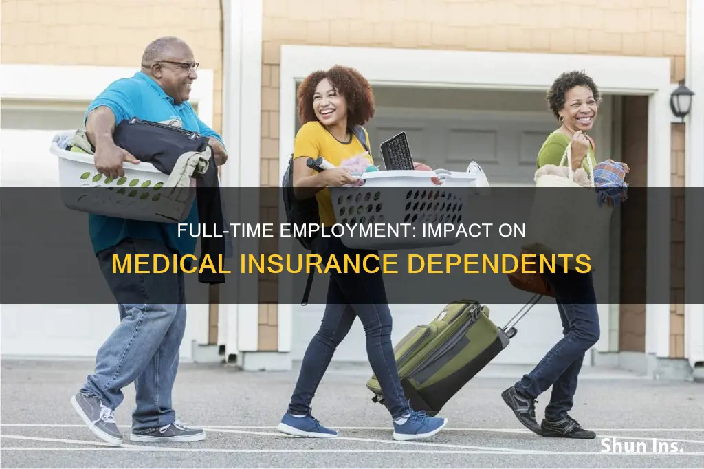 can a medican insurance dependent have a full-time job