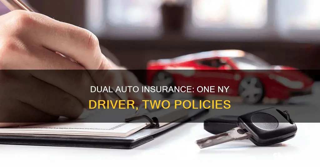 can a ny driver simultaneously hold 2 auto insurance policies