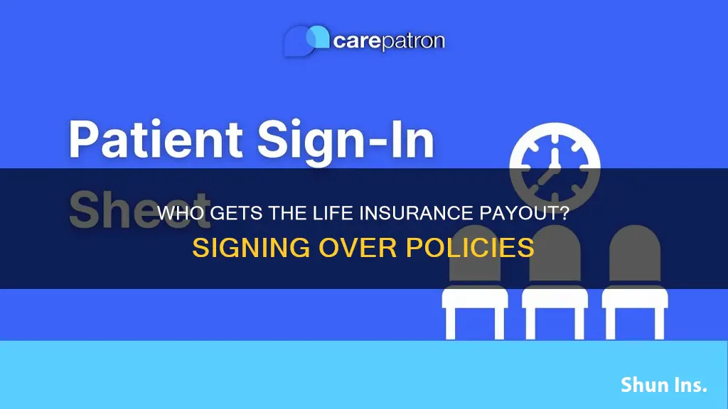 can a patient sign over their life insurance