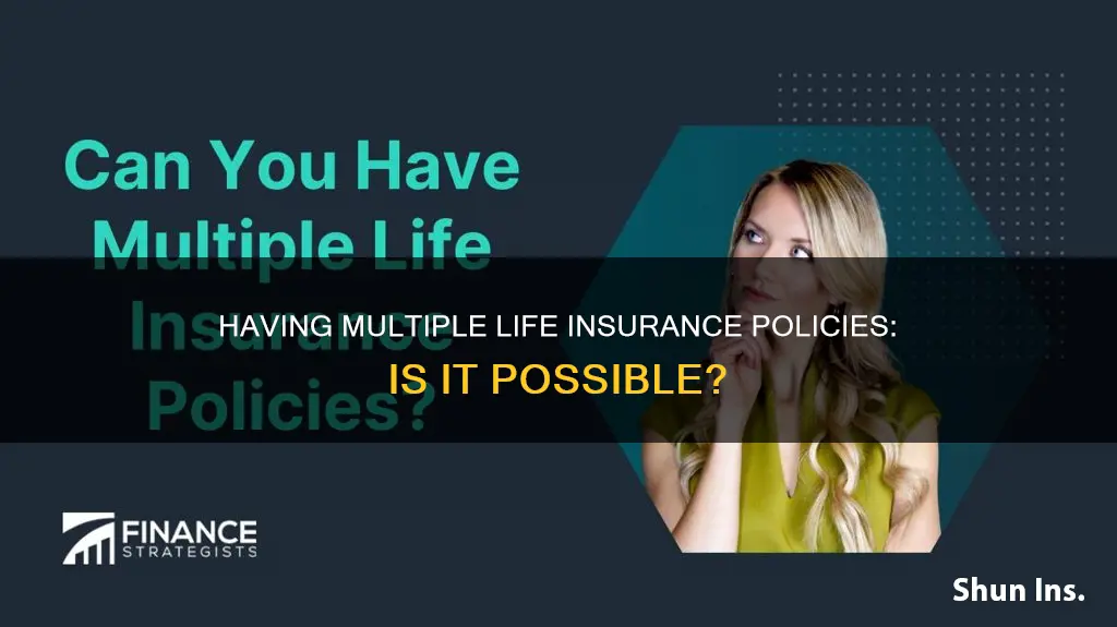 can a person have more than 1 life insurance