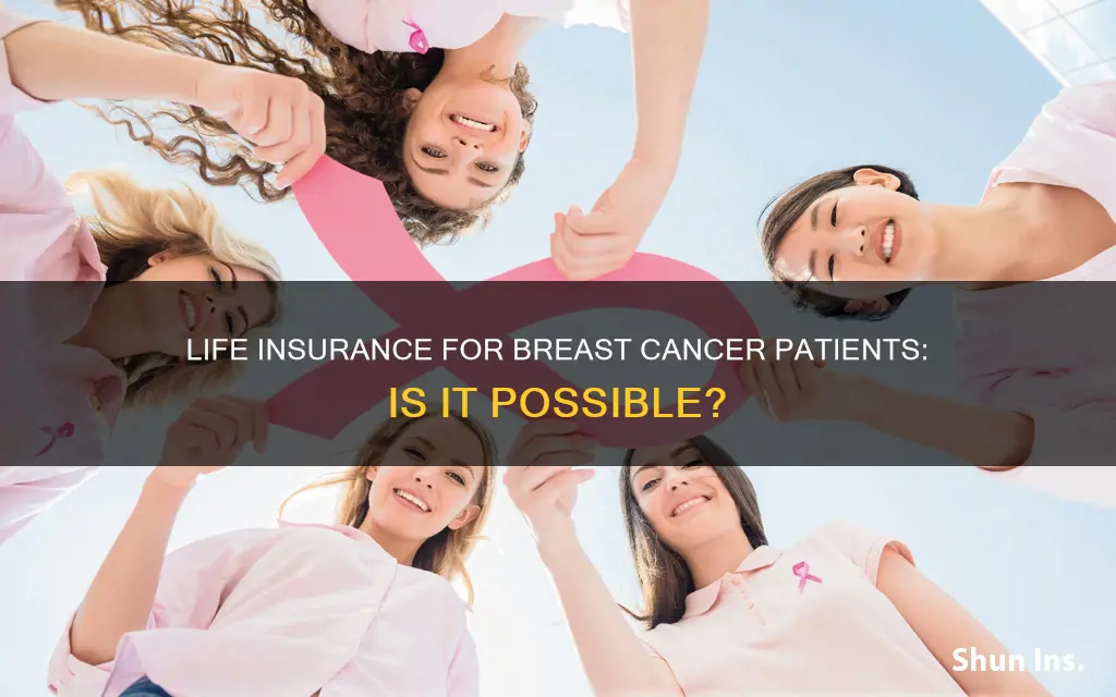 can a person with breast cancer get life insurance